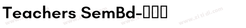 Teachers SemBd字体转换 Teachers SemBd字体转换